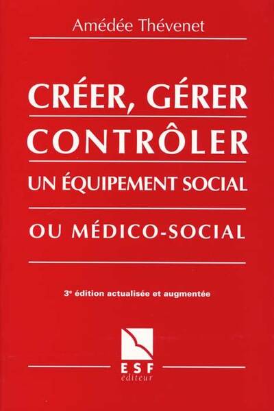 Creer Gerer et Controler un Equipement Social Ou Medico Soci