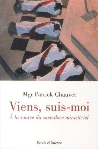 Viens, suis-moi : à la source du sacerdoce ministériel