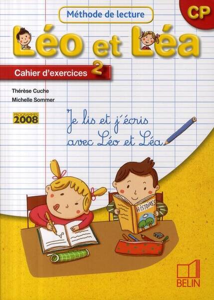 Je Lis et J Ecris Avec Leo et Lea; Methode de Lecture; Cp; Cahier D