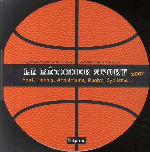 Le Betisier Sport 2009 ; Foot, Tennis, Athletisme, Rugby, Cyclisme