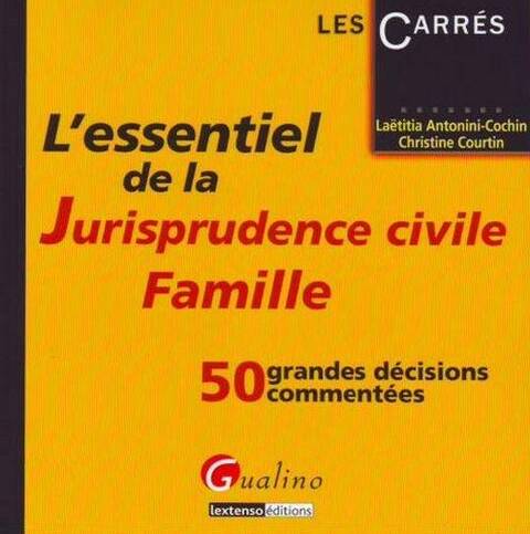 Essentiel de la Jurisprudence Civile: La Famille (L')