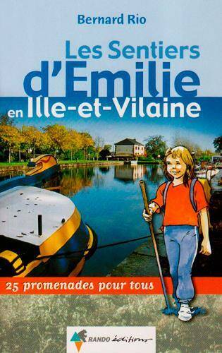 Les Sentiers D'Emilie ; en Ille-Et-Vilaine ; 25 Promenades Pour Tous