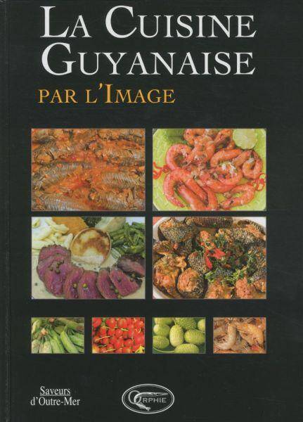 La cuisine guyanaise par l'image