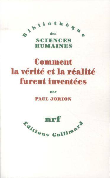 Comment la vérité et la réalité furent inventées