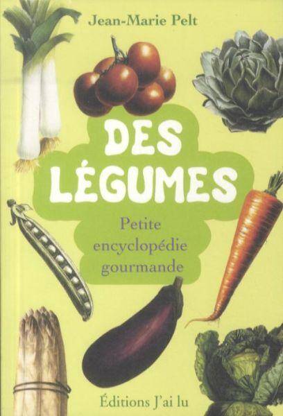 Des légumes: petite encyclopédie gourmande