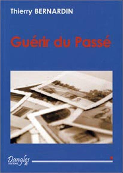 Guerir du Passe