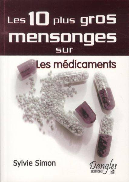 10 Plus Gros Mensonges sur les Medicamen