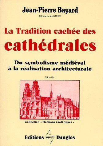 TRADITION CACHEE DES CATHEDRALES -LA-