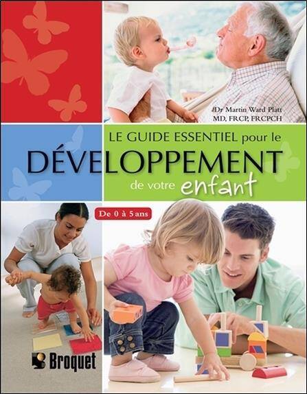 Le Guide Essentiel Pour le Developpement de Votre Enfant