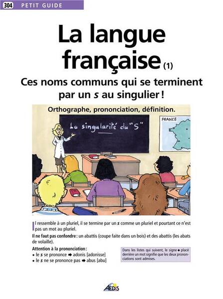 La Langue Francaise T.1; Ces Noms Communs qui Se Terminent Par un S
