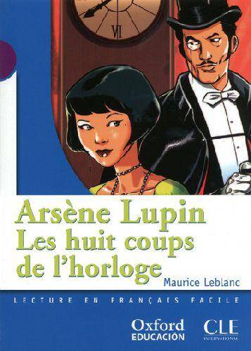 Arsene Lupin ; les huit coups de l'horloge