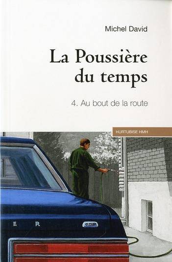 LA POUSSIERE DU TEMPS T. 4 ; AU BOUT DE LA ROUTE