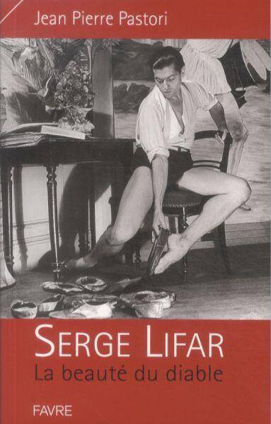 Serge Lifar : la beauté du diable