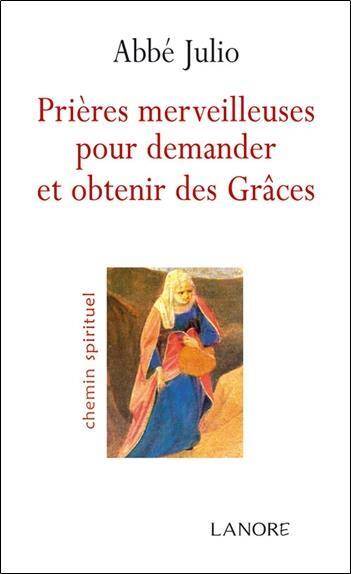 Prieres Merveilleuses Pour Demander et Obtenir des Graces