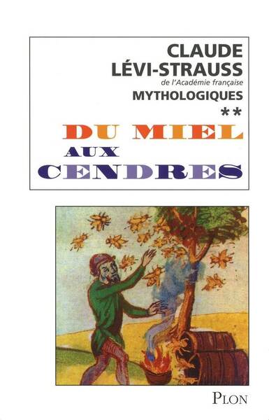 Mythologiques T.2 ; du Miel aux Cendres