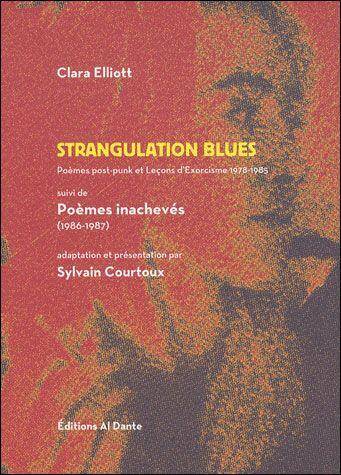 STRANGULATION BLUES ; POEMES INACHEVES 1986-87