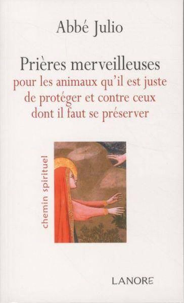 Prières merveilleuses pour les animaux qu'il est juste de protéger ...