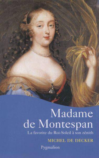 Madame de Montespan : le favorite du Roi-Soleil à son zénith