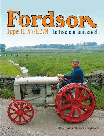 Fordson Type F, N et 27n, le Tracteur Universel