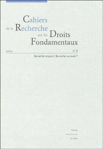 Cahier de Recherche sur les Droits Fondamentaux T.3; Surveiller et