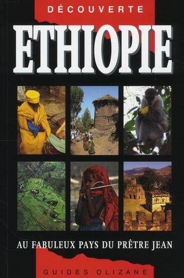 Ethiopie ; au Fabuleux Pays du Pretre Jean (6e Edition)