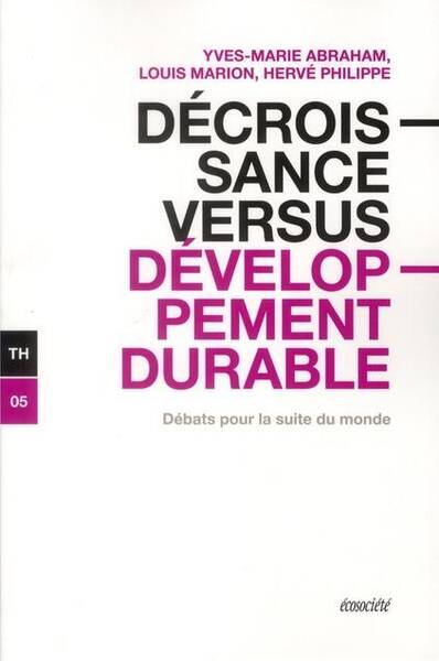 Decroissance Versus Developpement Durable; Debats Pour la Suite du