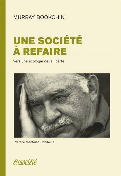 Une Societe a Refaire - Vers une Ecologie de la Liberte