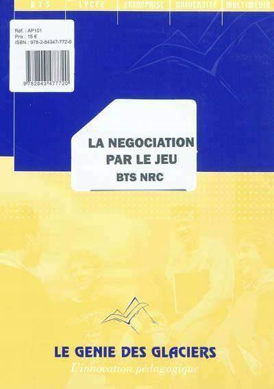 LA NEGOCIATION PAR LE JEU; BTS NRC; POCHETTE DE L ELEVE EDITION 2010