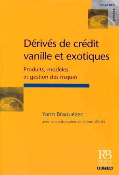 Derives de Credit Vanille et Exotiques Produits, Modeles et Gestion