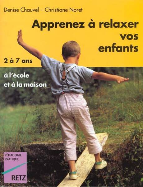 Apprenez à relaxer vos enfants de 2 à 7 ans en les amusant