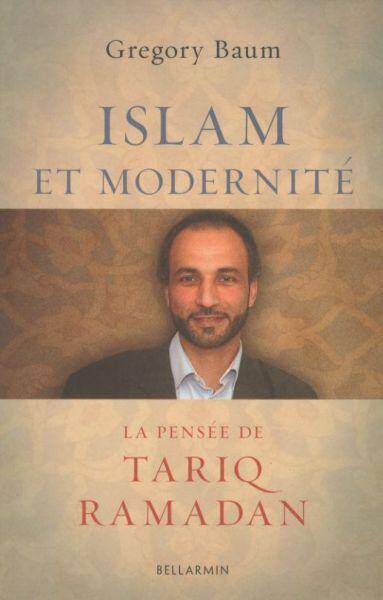 Islam et modernité : la pensée de Tariq Ramadan