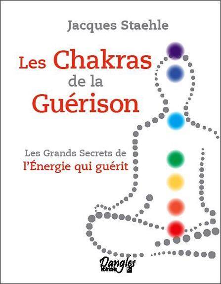 Les Chakras de la Guerison; les Grands Secrets de l Energie qui Gueri