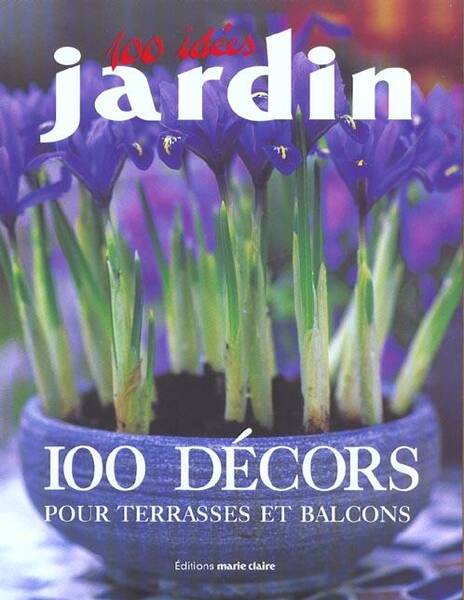 100 Decors Pour Terrasses et Balcons