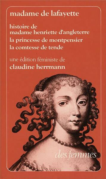 Histoire de Madame Henriette d'Angleterre. La Princesse Montpensier.