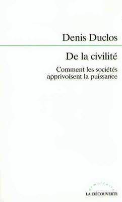 De la civilité ou comment les cultures apprivoisent la puissance