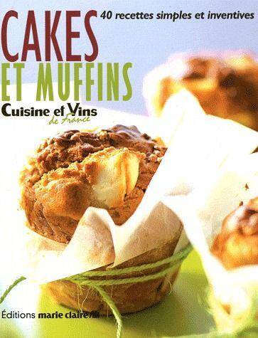 Cakes et Muffins 40 Recettes Simples et