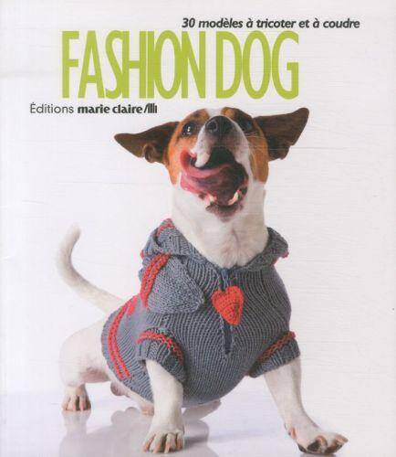 Fashion dog : 30 modèles à tricoter et à coudre