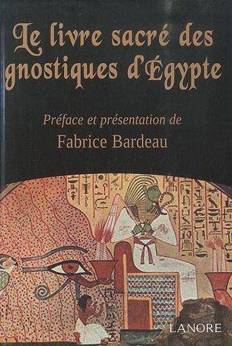 Le Livre Sacre des Gnostiques D'Egypte