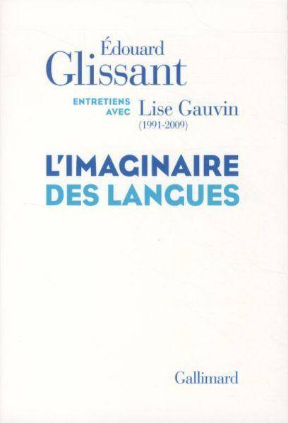 L'imaginaire des langues : entretiens avec Lise Gauvin (1991-2009)