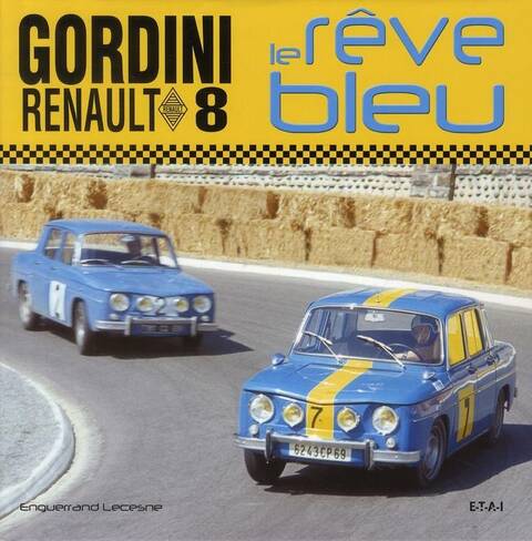 RENAULT 8 GORDINI ; LE REVE BLEU