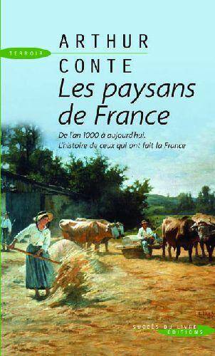 Les Paysans de France; de l An 1000 a Aujourd hui, Histoire de Ceux