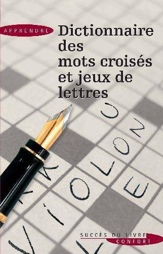Dictionnaire des Mots Croises et Jeux de Lettres