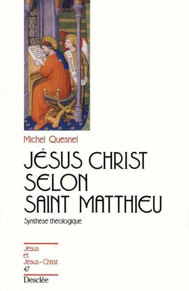 Jesus Christ Selon Saint Matthieu ; Synthese Theologique