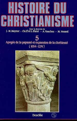 Histoire du Christianisme T.5; Apogee de la Papaute et Expansion de