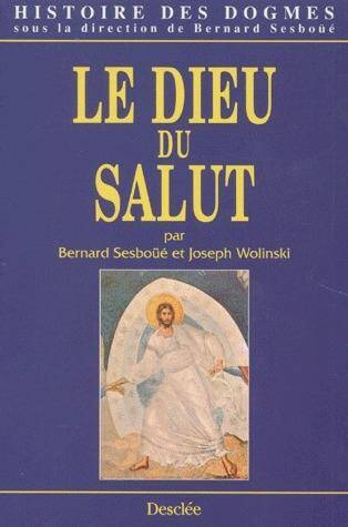 Histoire des Dogmes T.1 ; le Dieu du Salut