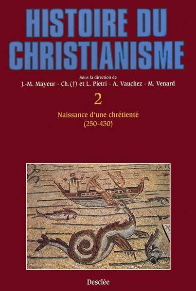 Histoire du Christianisme T.2 ; Naissance D'Une Chretiente, 240-430