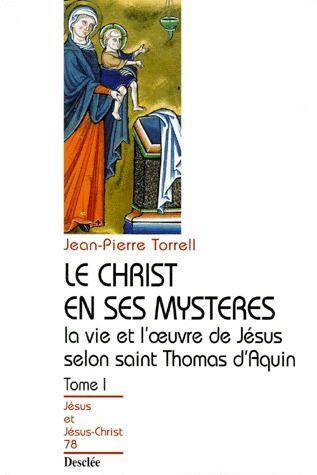 Le Christ en ses Mysteres; la Vie et l Oeuvre de Jesus Selon Saint