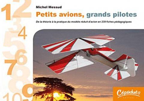 Petits Avions, Grands Pilotes; de la Theorie a la Pratique du Modele