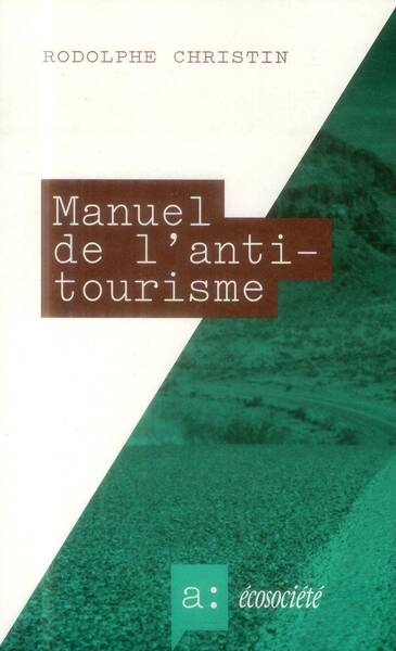 Manuel de l Antitourisme