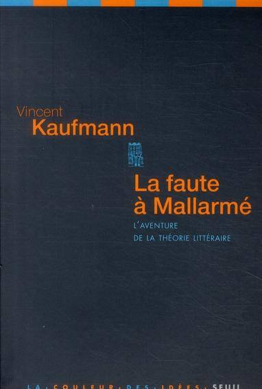 Faute a Mallarme ; l'Aventure de la Theorie Litteraire